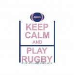 Keep Calm & Play Rugby
